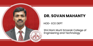 Shri Ram Murti Smarak College of Engineering and Technology, HOD (ECE Dept.): Dr. Sovan Mohanty Interview